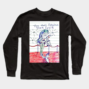 The Most Fabulous Shark Ever! Long Sleeve T-Shirt